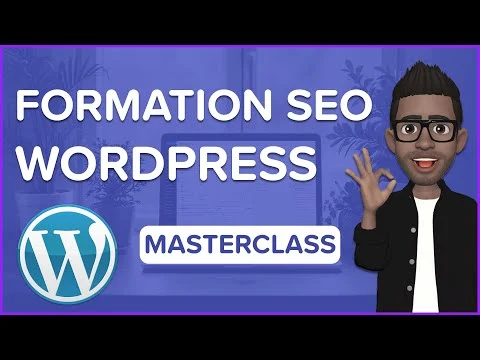 Référencement SEO WordPress - Formation SEO 2025 - Masterclass SEO